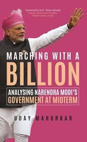 Uday Mahurkar’s New Book ‘Marching with a Billion: Analysing Narendra Modi Government at Midterm’ Released